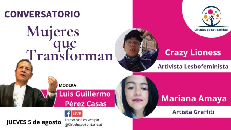 Círculos de Solidaridad conversatorio MUJERES QUE TRANSFORMAN 👩🏼‍🌾 👩🏽‍⚖️ con nosotr@s Crazy Lioness, Mariana Amaya, Yolanda Perea