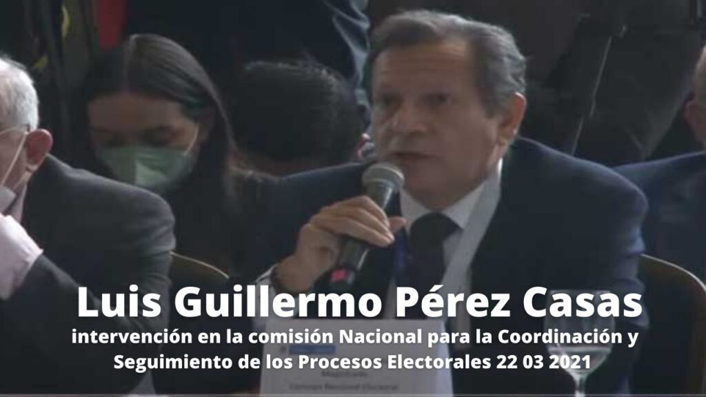 Luis Guillermo Perez casas Intervencion en Comision Nacional Electoral