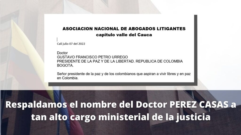 respaldamos el nombre del Doctor PEREZ CASAS a tan alto cargo ministerial de la justicia