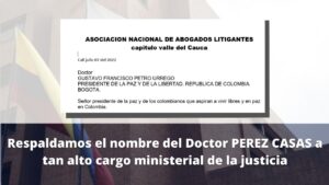 respaldamos el nombre del Doctor PEREZ CASAS a tan alto cargo ministerial de la justicia