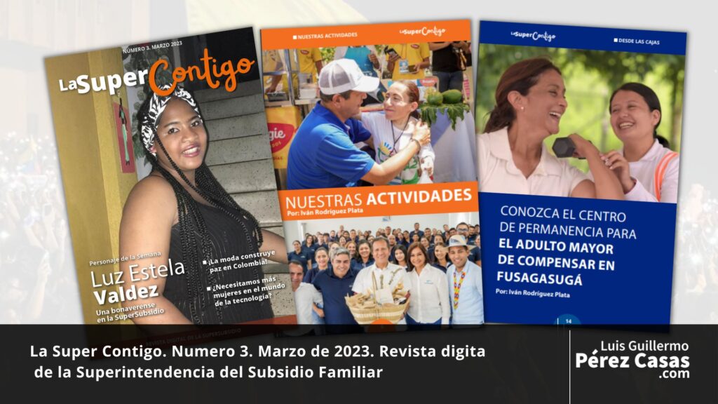 La Super Contigo. Numero 3. Marzo de 2023. Revista digital de la Superintendencia del Subsidio Familiar