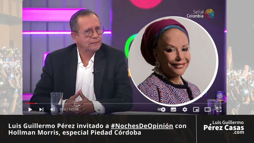Señal colombia Luis Guillermo Perez Piedad Cordoba