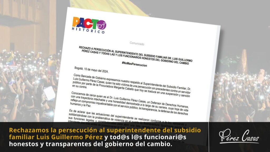 Pacto HIstorico Rechaza la persecucion A Luis Guillermo Perez