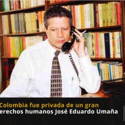 Colombia fue privada de un gran defensor de derechos humanos Jose Eduardo Umana Mendoza