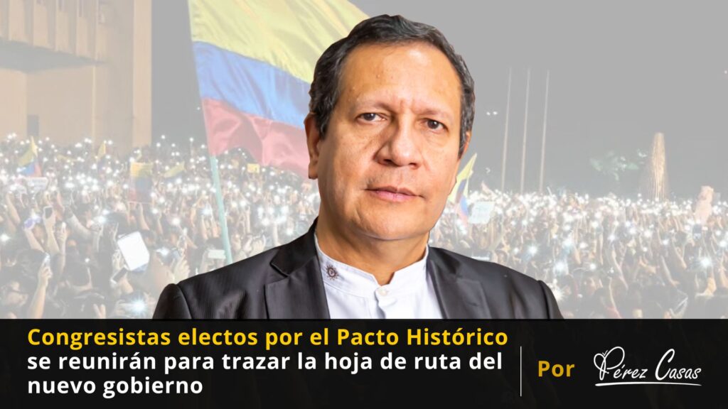 Congresistas electos por el Pacto Histórico se reunirán
