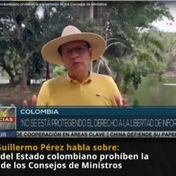 Perez Casas sobre Organismos del Estado colombiano prohíben la transmisión de Consejos de Ministros
