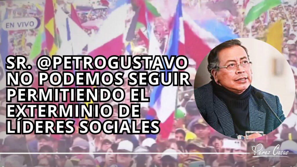 Sr presidente no permitamos el asisinato de lideres sociales (2)