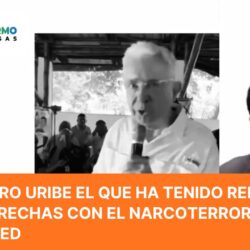 Alvaro Uribe cercano a Narcoterroristas